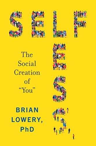 Selfless: The Social Creation of “You” von Harper