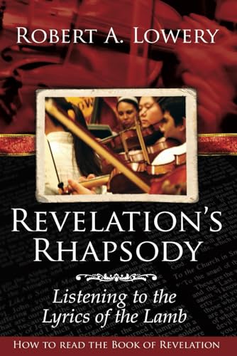 Revelation’s Rhapsody: Listening to the Lyrics of the Lamb von HIM Publications