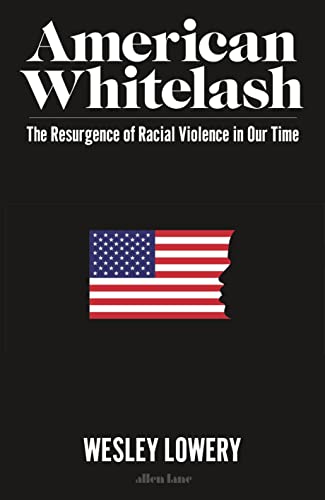 American Whitelash: The Resurgence of Racial Violence in Our Time von Allen Lane