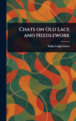 Chats on Old Lace and Needlework von Anson Street Press