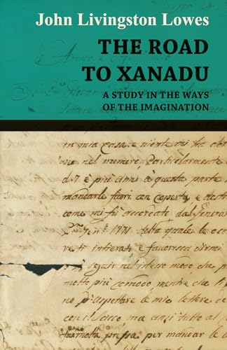 The Road to Xanadu - A Study in the Ways of the Imagination