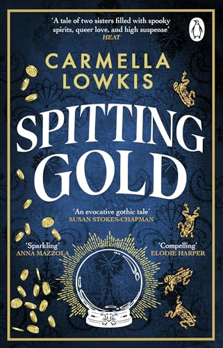 Spitting Gold: An irresistible gothic novel about sisterhood, seances and sapphic love von Penguin