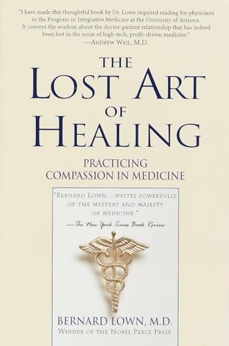 The Lost Art of Healing: Practicing Compassion in Medicine