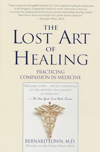 The Lost Art of Healing: Practicing Compassion in Medicine von Ballantine Books