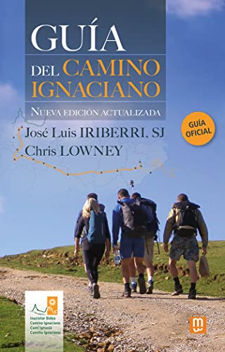 Guía del Camino Ignaciano - Nueva edición actualizada (Jesuitas, Band 16)