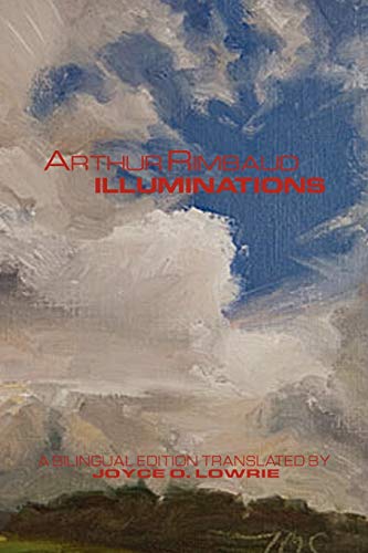 Arthur Rimbaud - ILLUMINATIONS: A Bilingual Edition