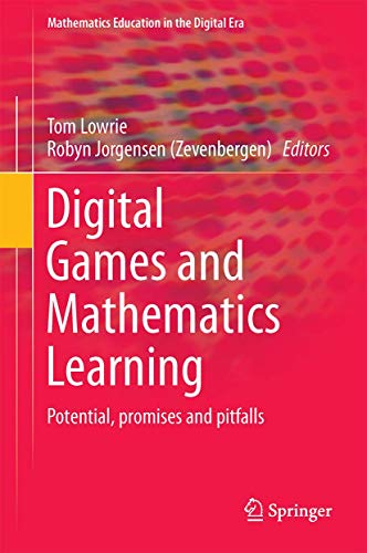 Digital Games and Mathematics Learning: Potential, Promises and Pitfalls (Mathematics Education in the Digital Era, 4, Band 4)