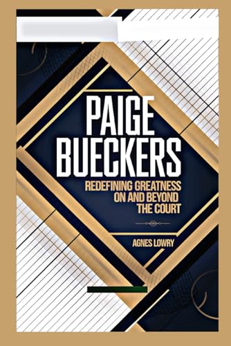Paige Bueckers: Redefining Greatness on and Beyond the Court (Icons & Inspirations: Life Stories of Remarkable People) von Independently published