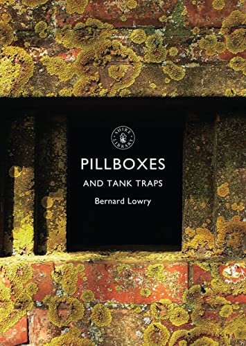 Pillboxes and Tank Traps (Shire Library) von Shire Publications