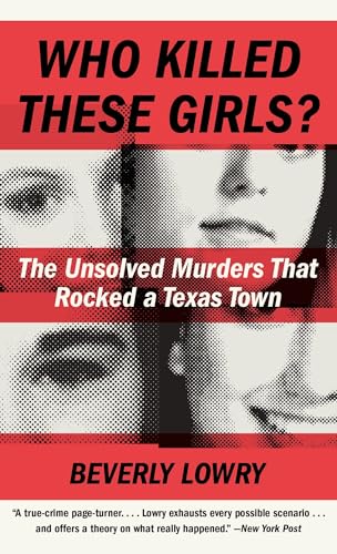 Who Killed These Girls?: The Unsolved Murders That Rocked a Texas Town