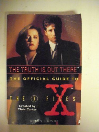The Truth Is Out There: The Official Guide to the X Files, volume one (The Official Guide to the X-Files, V. 1) von Harper Paperbacks