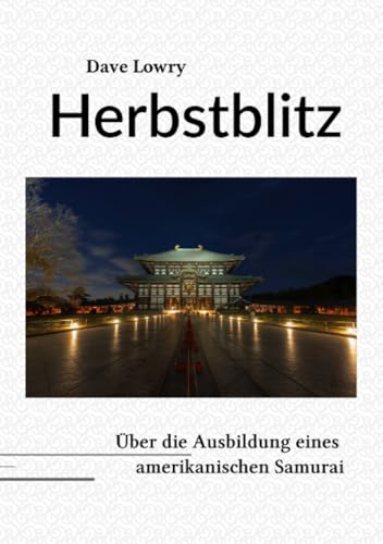 Herbstblitz: Über die Ausbildung eines Samurai in Amerika von epubli