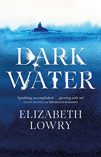 Dark Water: Longlisted for the Walter Scott Prize for Historical Fiction
