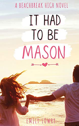 It Had to be Mason: A Sweet YA Romance (Beachbreak High, Band 1) von CREATESPACE