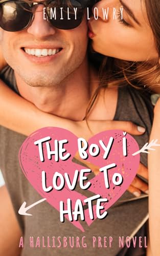 The Boy I Love to Hate: A Sweet YA Romance (Hallisburg Prep, Band 1) von Eleventh Avenue Publishing Inc.