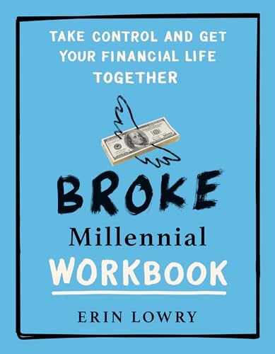 Broke Millennial Workbook: Take Control and Get Your Financial Life Together (Broke Millennial Series, Band 4) von Penguin Publishing Group