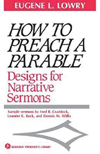 How to Preach a Parable: Designs for Narrative Sermons (Abingdon Preacher's Library Series)
