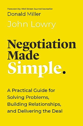 Negotiation Made Simple: A Practical Guide for Solving Problems, Building Relationships, and Delivering the Deal (Made Simple Series)