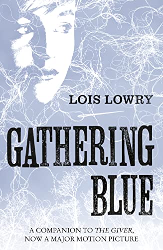 Gathering Blue (The Giver Quartet): The second novel in the classic science-fiction fantasy adventure series for kids