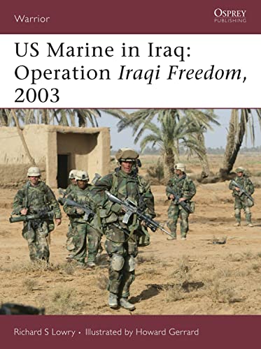 Us Marine in Iraq: Operation Iraqi Freedom, 2003 (Warrior, 106, Band 106)