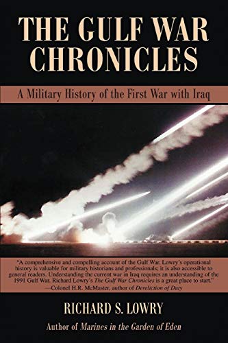 THE GULF WAR CHRONICLES: A Military History of the First War with Iraq von iUniverse