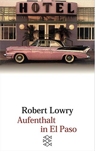 Aufenthalt in El Paso: Erzählungen. Aus d. Amerikan. v. Antje Landshoff u. Carl Weissner von FISCHER Taschenbuch