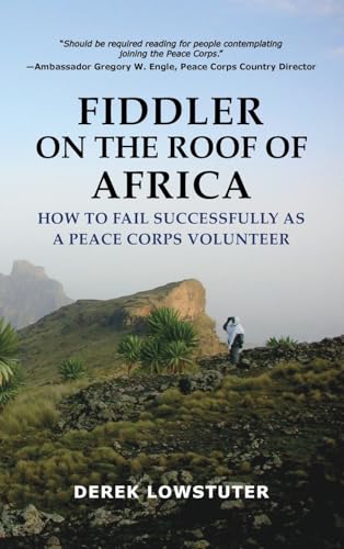 Fiddler on the Roof of Africa: How to Fail Successfully as a Peace Corps Volunteer von Spring Cedars LLC