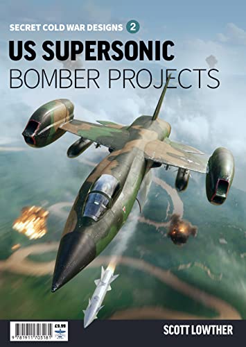 US Supersonic Bomber Projects 2 US Supersonic Bomber Projects 2 von Mortons Media Group