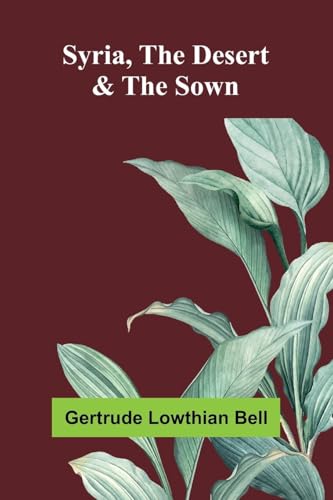 Syria, the Desert & the Sown von Alpha Edition