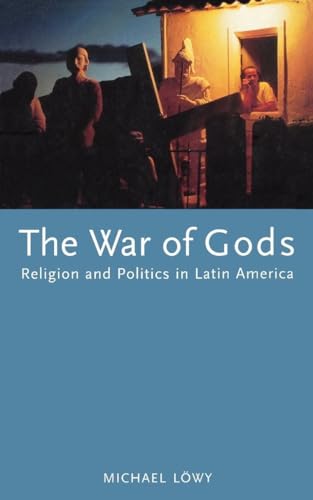 The War of Gods: Religion and Politics in Latin America von Verso