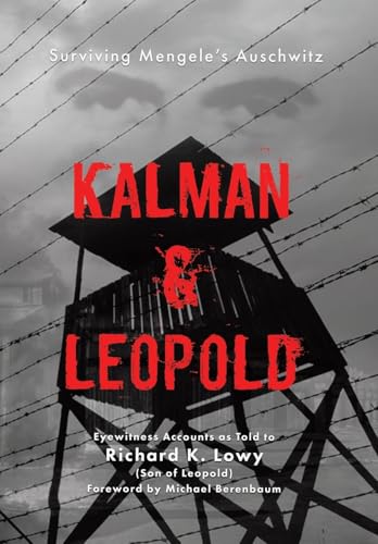 Kalman & Leopold: Surviving Mengele's Auschwitz von Tellwell Talent