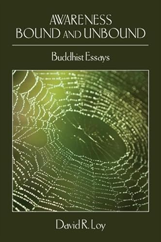 Awareness Bound and Unbound: Buddhist Essays von State University of New York Press