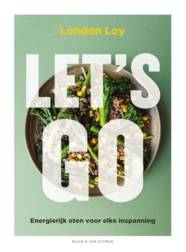 Let's go: energierijk eten voor elke inspanning (Nijgh Cuisine) von Nijgh & Van Ditmar