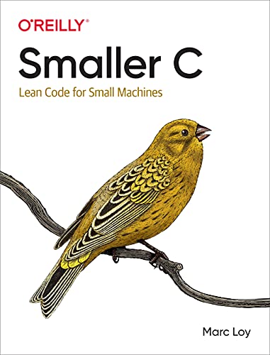 Smaller C: Lean Code for Small Machines von O'Reilly Media