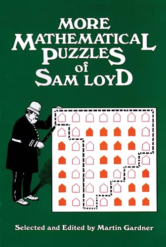 More Mathematical Puzzles of Sam Loyd (Dover Math Games & Puzzles)