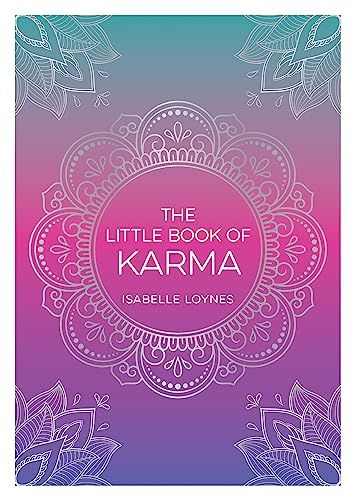 The Little Book of Karma: A Beginner's Guide to the Basic Principles of Karma