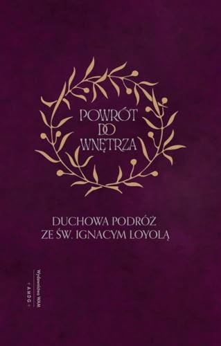 Powrót do wnętrza Duchowa podróż ze św. Ignacym Loyolą von WAM