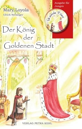 Der König der Goldenen Stadt: Ausgabe für Jungen