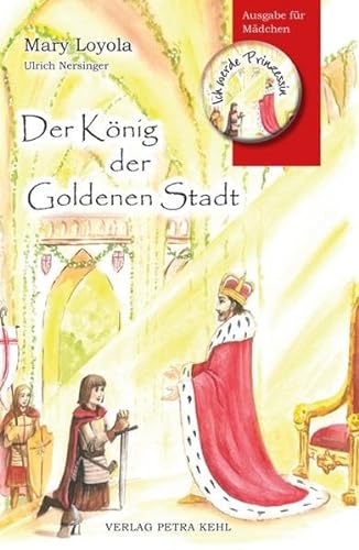 Der König der Goldenen Stadt: Ausgabe für Mädchen