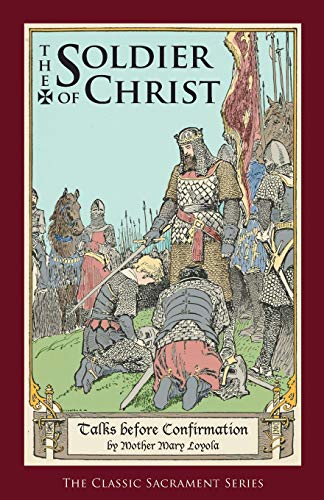 The Soldier of Christ: Talks before Confirmation von St. Augustine Academy Press