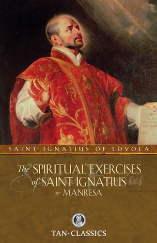 The Spiritual Exercises of St. Ignatius: or Manresa (Tan Classics) von Tan Books