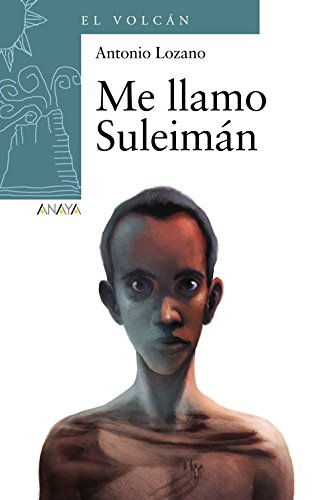 Me llamo Suleimán (LITERATURA INFANTIL - El Volcán (Canarias)) von ANAYA INFANTIL Y JUVENIL