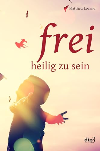 Frei, heilig zu sein: Entdecke, wer du in Christus bist
