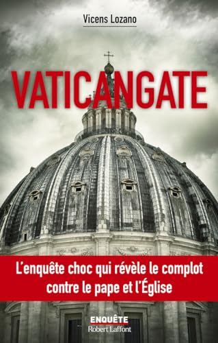 Vaticangate: Le complot ultraconservateur contre le Pape François et la manipulation du prochain conclave