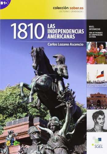 1810. Las independencias americanas: Colección Saber.es