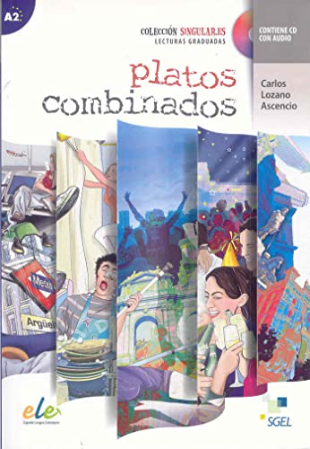 Platos combinados (inkl. CD): Colección singular.es. Lecturas graduadas. Nivel A2 von S.G.E.L.