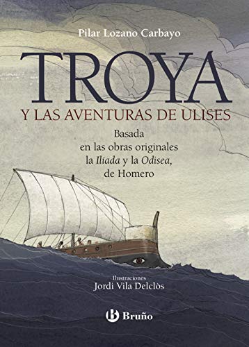 Troya y las aventuras de Ulises (Castellano - A PARTIR DE 10 AÑOS - NUEVOS CLÁSICOS) von EDITORIAL BRUÑO