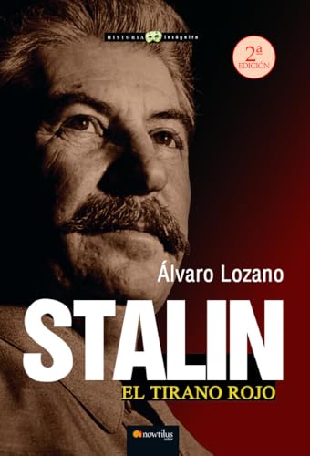 Stalin, el tirano rojo. NUEVA EDICIÓN (Historia Incógnita) von Ediciones Nowtilus