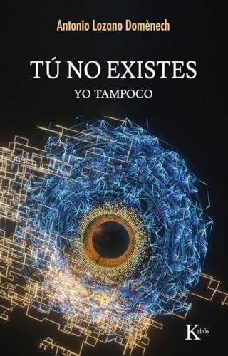 Tú no existes: Yo tampoco (Ensayo) von Editorial Kairós SA