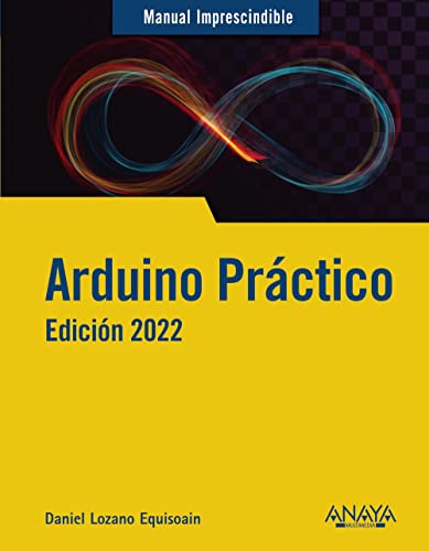 Arduino práctico. Edición 2022 von Anaya Multimedia